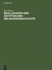Reallexikon der agyptischen Religionsgeschichte - eBook