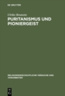 Puritanismus und Pioniergeist : Die Faszination der Wildnis im fruhen Neu-England - eBook