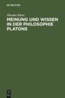 Meinung und Wissen in der Philosophie Platons : Untersuchungen zum "Charmides", "Menon" und "Staat" - eBook