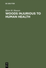 Woods Injurious to Human Health : A Manual - eBook