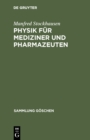 Physik fur Mediziner und Pharmazeuten : Grundlagen und Ubungen. Ein Kompendium - eBook