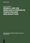 Seneca und die griechisch-romische Tradition der Seelenleitung - eBook