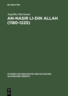 An-Nasir li-Din Allah (1180-1225) : Politik, Religion, Kultur in der spaten 'Abbasidenzeit - eBook