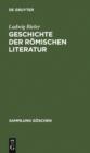 Geschichte der romischen Literatur : I. Die Literatur der Republik. II. Die Literatur der Kaiserzeit - eBook
