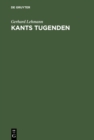 Kants Tugenden : Neue Beitrage zur Geschichte und Interpretation der Philosophie Kants - eBook