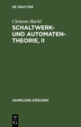 Schaltwerk- und Automatentheorie, II - eBook