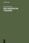 Die Marxsche Theorie : Eine philosophische Untersuchung zu den Hauptschriften - eBook