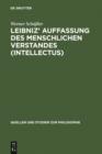 Leibniz' Auffassung des menschlichen Verstandes (intellectus) : Eine Untersuchung zum Standpunktwechsel zwischen "systeme commun" und "systeme nouveau" und dem Versuch ihrer Vermittlung - eBook