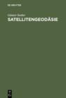 Satellitengeodasie : Grundlagen, Methoden und Anwendungen - eBook