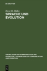 Sprache und Evolution : Grundlagen der Evolution und Ansatze einer evolutionstheoretischen Sprachwissenschaft - eBook