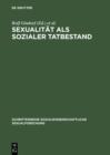 Sexualitat als sozialer Tatbestand : Theoretische und empirische Beitrage zu einer Soziologie der Sexualitaten - eBook