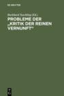 Probleme der "Kritik der reinen Vernunft" : Kant-Tagung Marburg 1981 - eBook