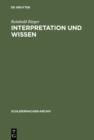 Interpretation und Wissen : Zur philosophischen Begrundung der Hermeneutik bei Friedrich Schleiermacher und ihrem geschichtlichen Hintergrund - eBook