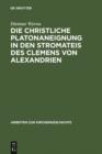 Die christliche Platonaneignung in den Stromateis des Clemens von Alexandrien - eBook