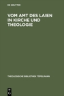 Vom Amt des Laien in Kirche und Theologie : Festschrift fur Gerhard Krause zum 70. Geburtstag - eBook