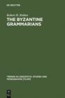The Byzantine Grammarians : Their Place in History - eBook