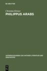 Philippus Arabs : Ein Soldatenkaiser in der Tradition des antoninisch-severischen Prinzipats - eBook