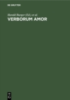 Verborum Amor : Studien zur Geschichte und Kunst der deutschen Sprache. Festschrift fur Stefan Sonderegger zum 65. Geburtstag - eBook