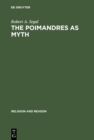 The Poimandres as Myth : Scholarly Theory and Gnostic Meaning - eBook