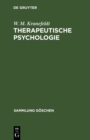 Therapeutische Psychologie : Ihr Weg durch die Psychoanalyse - eBook