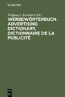 Werbeworterbuch. Advertising Dictionary. Dictionnaire de la Publicite : Deutsch. English. Francais - eBook