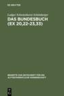 Das Bundesbuch (Ex 20,22-23,33) : Studien zu seiner Entstehung und Theologie - eBook