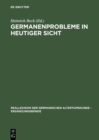 Germanenprobleme in heutiger Sicht - eBook