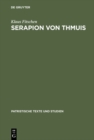 Serapion von Thmuis : Echte und unechte Schriften sowie die Zeugnisse des Athanasius und anderer - eBook