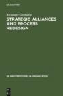 Strategic Alliances  and Process Redesign : Effective Management and Restructuring of Cooperative Projects and Networks - eBook