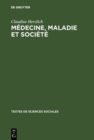 Medecine, maladie et societe : Recueil de textes presentes et commentes - eBook