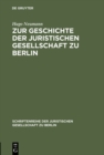Zur Geschichte der Juristischen Gesellschaft zu Berlin : (1859-1903) - eBook