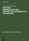 Unitary Representation Theory of Exponential Lie Groups - eBook