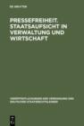 Pressefreiheit. Staatsaufsicht in Verwaltung und Wirtschaft : Aussprache zu den Berichten in den Verhandlungen der Tagung der Deutschen Staatsrechtslehrer zu Saarbrucken vom 9. bis 12. Oktober 1963 - eBook