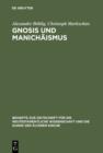 Gnosis und Manichaismus : Forschungen und Studien zu Texten von Valentin und Mani sowie zu den Bibliotheken von Nag Hammadi und Medinet Madi - eBook