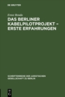 Das Berliner Kabelpilotprojekt - erste Erfahrungen : Vortrag gehalten vor der Juristischen Gesellschaft zu Berlin zum 8. Oktober 1986 - eBook