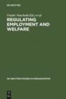 Regulating Employment and Welfare : Company and National Policies of Labour Force Participation at the End of Worklife in Industrial Countries - eBook