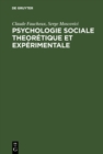 Psychologie sociale theoretique et experimentale : Recueil de textes choisis et presentes - eBook
