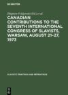Canadian Contributions to the Seventh International Congress of Slavists, Warsaw, August 21-27, 1973 - eBook