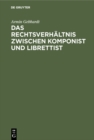 Das Rechtsverhaltnis zwischen Komponist und Librettist : Eine urheberrechtliche Studie - eBook