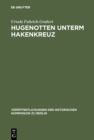 Hugenotten unterm Hakenkreuz : Studien zur Geschichte der Franzosischen Kirche zu Berlin 1933-1945 - eBook
