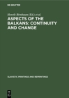 Aspects of the Balkans: Continuity and Change : Contributions to the International Balkan Conference held at UCLA, October 23-28, 1969 - eBook