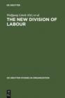 The New Division of Labour : Emerging Forms of Work Organisation in International Perspective - eBook