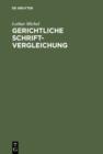 Gerichtliche Schriftvergleichung : Eine Einfuhrung in Grundlagen, Methoden und Praxis - eBook