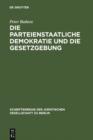 Die parteienstaatliche Demokratie und die Gesetzgebung : Vortrag gehalten vor der Juristischen Gesellschaft zu Berlin am 30. April 1986 - eBook