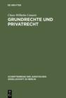 Grundrechte und Privatrecht : Eine Zwischenbilanz. Stark erweiterte Fassung des Vortrags gehalten vor der Juristischen Gesellschaft zu Berlin am 10. Juni 1998 - eBook