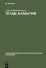 Tragic Narrative : A Narratological Study of Sophocles' Oedipus at Colonus - eBook