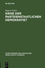 Krise der parteienstaatlichen Demokratie? : "Grune" und "Alternative" im Parlament. Vortrag, gehalten vor der Berliner Juristischen Gesellschaft am 20. April 1983 - eBook