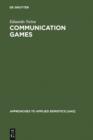 Communication Games : The Semiotic Foundation of Culture - eBook
