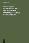 Europaische Richtlinien und deutsches Strafrecht : Eine Untersuchung uber den Einflu europaischer Richtlinien gema Art. 249 Abs. 3 EGV auf das deutsche Strafrecht - eBook