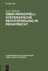 Uber prinzipiell-systematische Rechtsfindung im Privatrecht : Vortrag gehalten vor der Juristischen Gesellschaft zu Berlin am 17. Mai 1995 - eBook